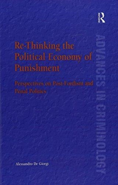 Book cover of: Re-Thinking the Political Economy of Punishment. By: Alessandro De Giorgi