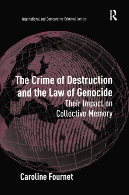 Book cover of: Crime of Destruction and the Law of Genocide. By: Caroline Fournet
