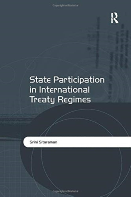 Book cover of: State Participation in International Treaty Regimes. By: Srini Sitaraman