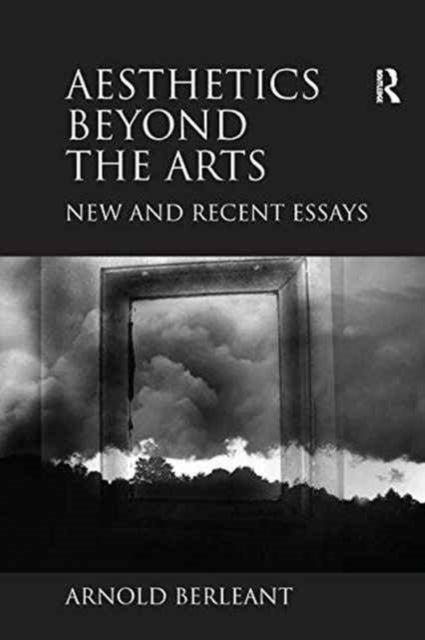 Book cover of: Aesthetics beyond the Arts. By: Arnold Berleant