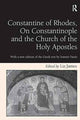 Book cover of: Constantine of Rhodes, On Constantinople and the Church of the Holy Apostles. By: Liz James