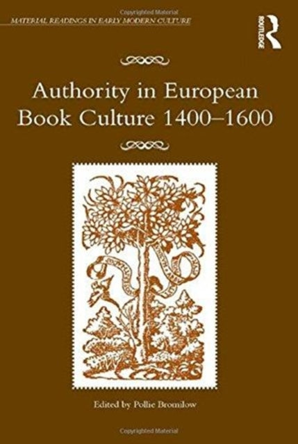Book cover of: Authority in European Book Culture 1400-1600. By: Pollie Bromilow