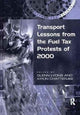 Book cover of: Transport Lessons from the Fuel Tax Protests of 2000. By: Kiron Chatterjee