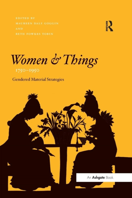 Book cover of: Women and Things, 1750–1950. By: Maureen Daly Goggin