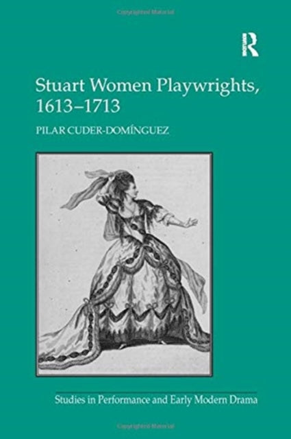 Book cover of: Stuart Women Playwrights, 1613–1713. By: Pilar Cuder-Dominguez