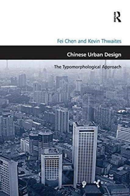 Book cover of: Chinese Urban Design. By: Fei Chen