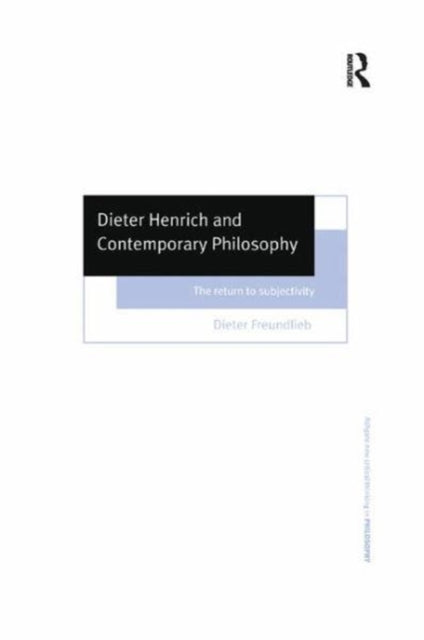 Book cover of: Dieter Henrich and Contemporary Philosophy. By: Dieter Freundlieb