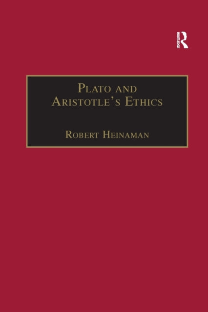 Book cover of: Plato and Aristotle's Ethics. By: Robert Heinaman