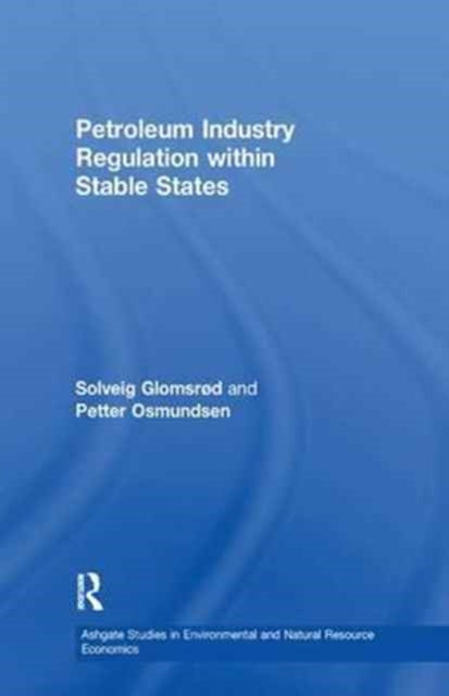 Book cover of: Petroleum Industry Regulation within Stable States. By: Solveig Glomsrød