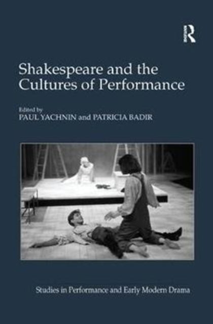 Book cover of: Shakespeare and the Cultures of Performance. By: Paul Yachnin