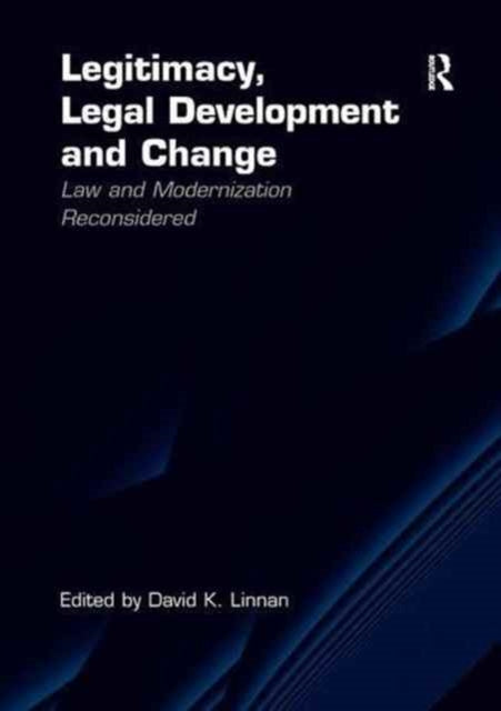 Book cover of: Legitimacy, Legal Development and Change. By: David K. Linnan