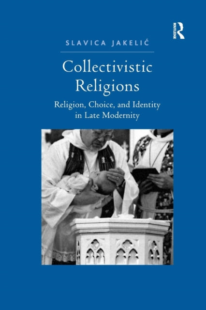 Book cover of: Collectivistic Religions. By: Slavica Jakelic