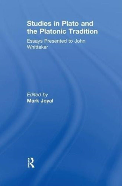Book cover of: Studies in Plato and the Platonic Tradition. By: Mark Joyal