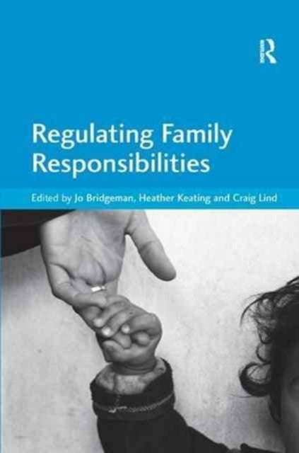 Book cover of: Regulating Family Responsibilities. By: Jo Bridgeman
