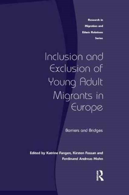 Book cover of: Inclusion and Exclusion of Young Adult Migrants in Europe. By: Kirsten Fossan
