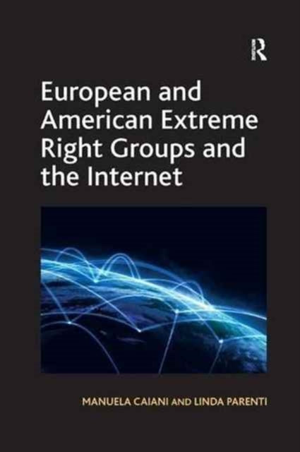 Book cover of: European and American Extreme Right Groups and the Internet. By: Manuela Caiani