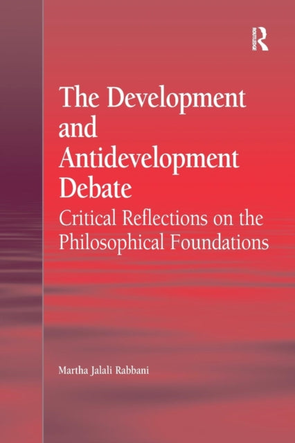 Book cover of: Development and Antidevelopment Debate. By: Martha Jalali Rabbani