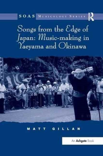 Book cover of: Songs from the Edge of Japan: Music-making in Yaeyama and Okinawa. By: Matt Gillan