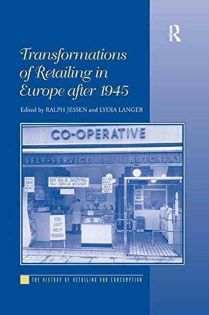 Book cover of: Transformations of Retailing in Europe after 1945. By: Lydia Langer