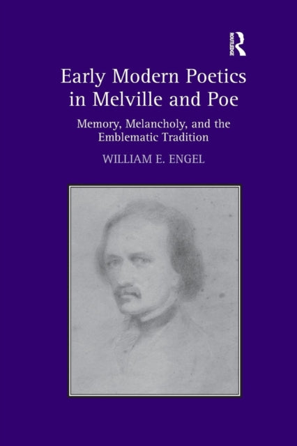 Book cover of: Early Modern Poetics in Melville and Poe. By: William E. Engel