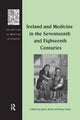 Book cover of: Ireland and Medicine in the Seventeenth and Eighteenth Centuries. By: James Kelly