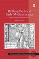 Book cover of: Birthing Bodies in Early Modern France. By: Kirk D. Read