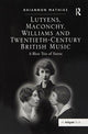 Book cover of: Lutyens, Maconchy, Williams and Twentieth-Century British Music. By: Rhiannon Mathias