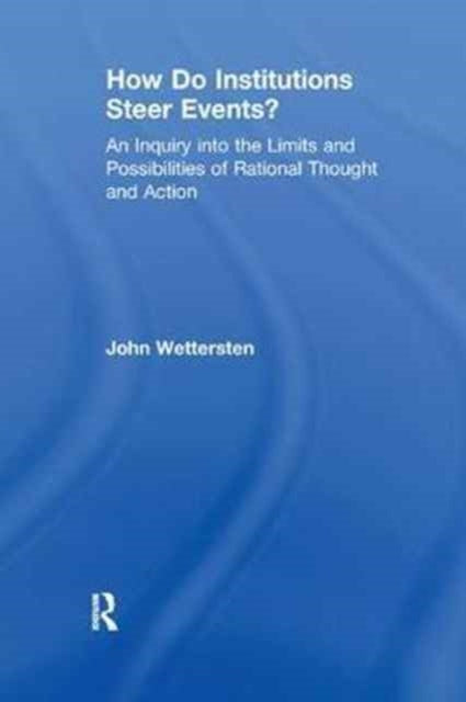 Book cover of: How Do Institutions Steer Events?. By: John Wettersten