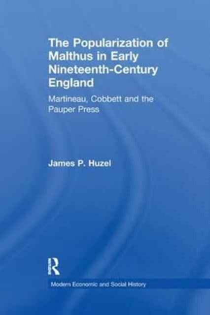Book cover of: Popularization of Malthus in Early Nineteenth-Century England. By: James P. Huzel