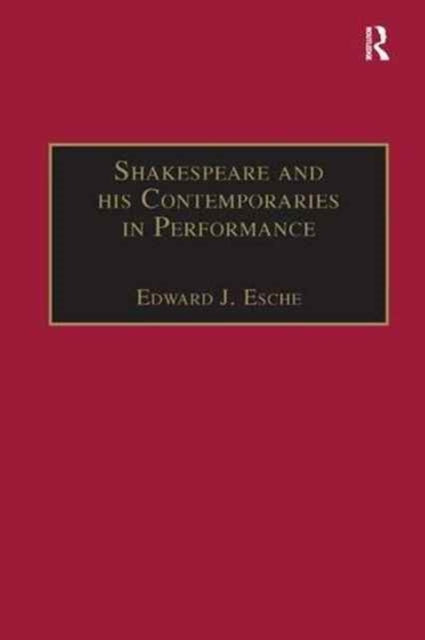 Book cover of: Shakespeare and his Contemporaries in Performance. By: Edward J. Esche