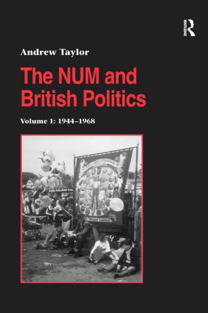 Book cover of: NUM and British Politics. By: Andrew Taylor