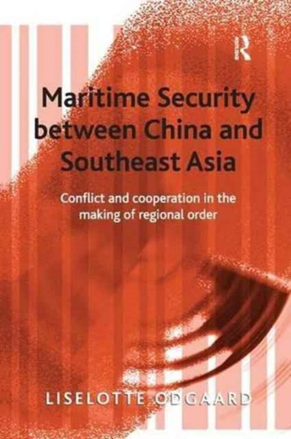 Book cover of: Maritime Security between China and Southeast Asia. By: Liselotte Odgaard