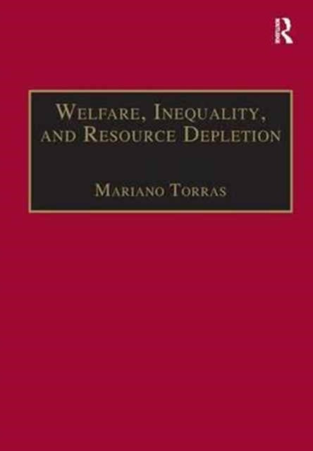 Book cover of: Welfare, Inequality, and Resource Depletion. By: Mariano Torras