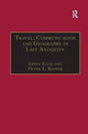 Book cover of: Travel, Communication and Geography in Late Antiquity. By: Linda Ellis