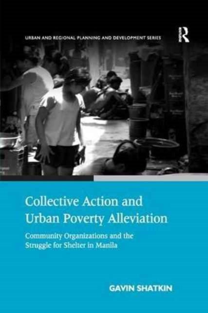Book cover of: Collective Action and Urban Poverty Alleviation. By: Gavin Shatkin