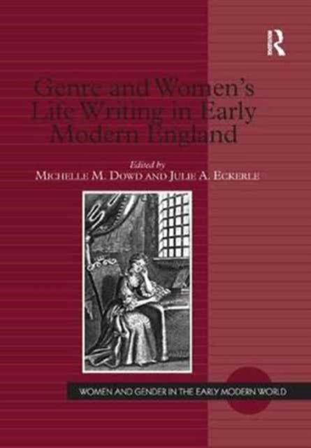 Book cover of: Genre and Women's Life Writing in Early Modern England. By: Michelle M. Dowd