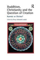 Book cover of: Buddhism, Christianity and the Question of Creation. By: Perry Schmidt-Leukel