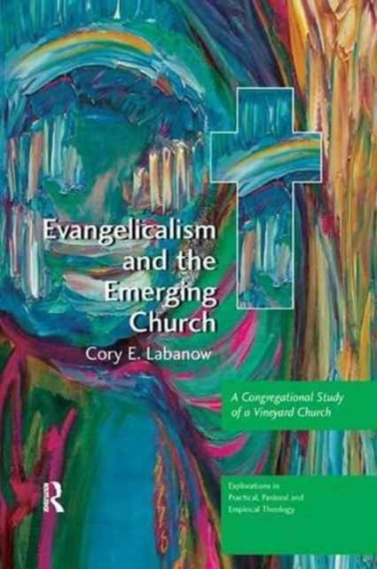 Book cover of: Evangelicalism and the Emerging Church. By: Cory E. Labanow