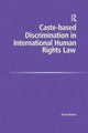 Book cover of: Caste-based Discrimination in International Human Rights Law. By: David Keane