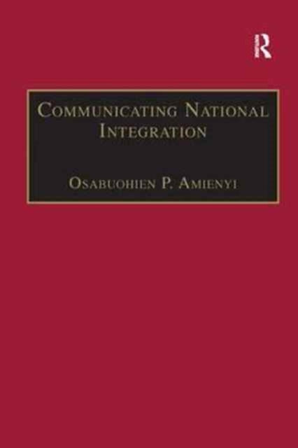 Book cover of: Communicating National Integration. By: Osabuohien P Amienyi