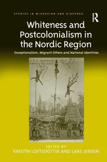 Book cover of: Whiteness and Postcolonialism in the Nordic Region. By: Kristin Loftsdottir