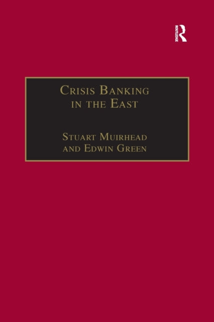Book cover of: Crisis Banking in the East. By: Stuart Muirhead