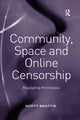 Book cover of: Community, Space and Online Censorship. By: Scott Beattie