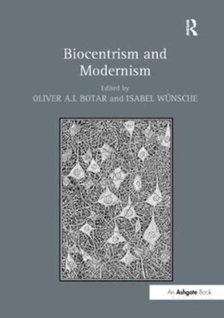 Book cover of: Biocentrism and Modernism. By: Oliver A. I. Botar