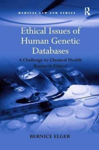 Book cover of: Ethical Issues of Human Genetic Databases. By: Bernice Elger