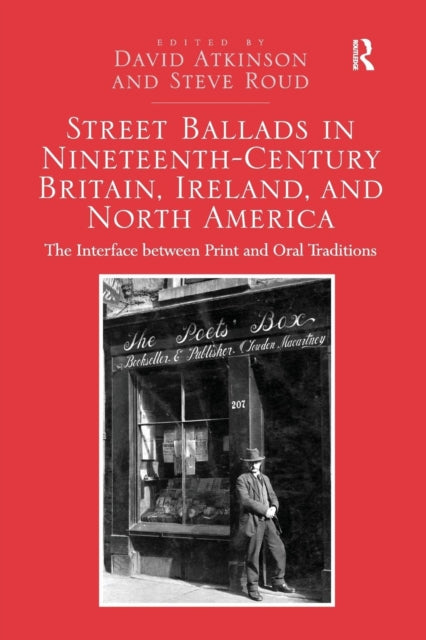 Book cover of: Street Ballads in Nineteenth-Century Britain, Ireland, and North America. By: David Atkinson
