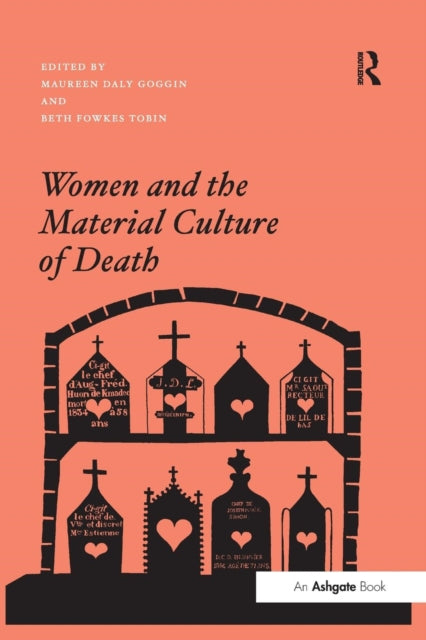 Book cover of: Women and the Material Culture of Death. By: Maureen Daly Goggin
