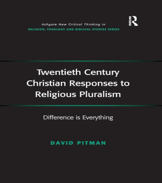 Book cover of: Twentieth Century Christian Responses to Religious Pluralism. By: David Pitman