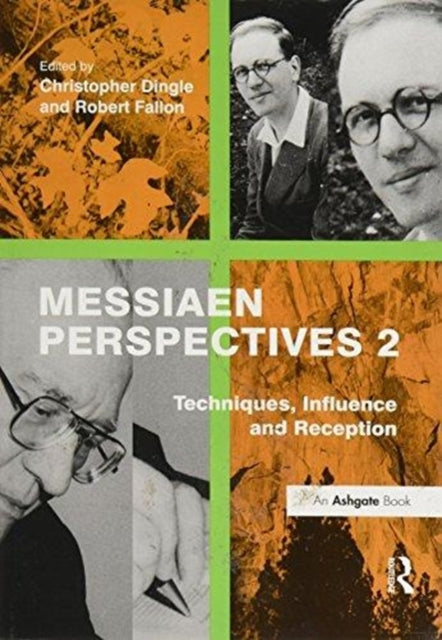 Book cover of: Messiaen Perspectives 2: Techniques, Influence and Reception. By: Robert Fallon