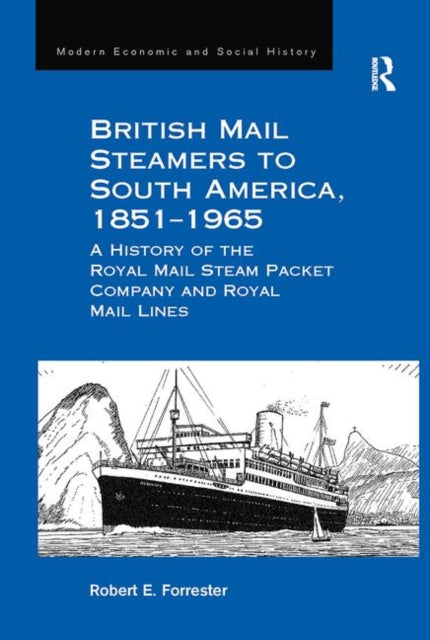 Book cover of: British Mail Steamers to South America, 1851-1965. By: Robert E. Forrester
